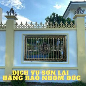 Dịch Vụ Sơn Lại Hàng Rào Nhôm Đúc