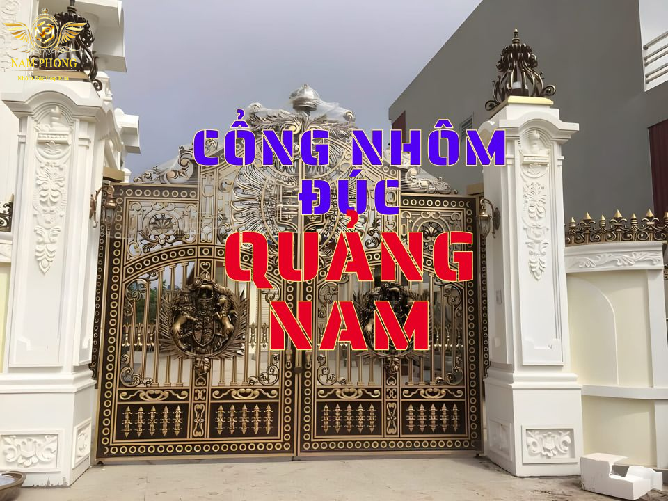Cổng nhôm đúc tại Quảng Nam, giá xưởng, thi công trọn gói 5 Cổng nhôm đúc Quảng Nam