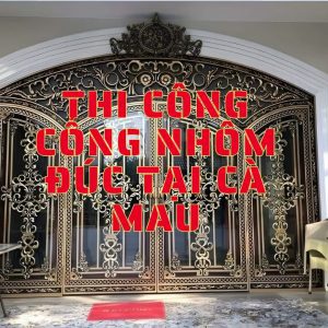cổng nhôm đúc tại Cà Mau