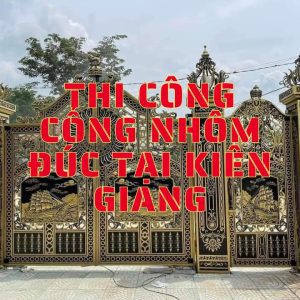 cổng nhôm đúc tại Kiên Giang