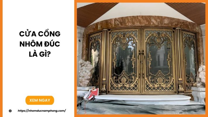 Cửa cổng nhôm đúc là gì?