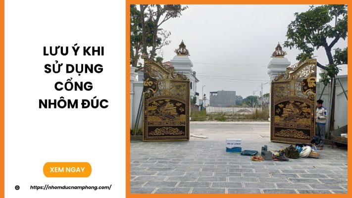 Lưu ý khi sử dụng cổng nhôm đúc