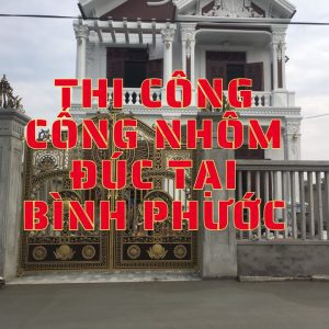 cổng nhôm đúc tại Bình Phước
