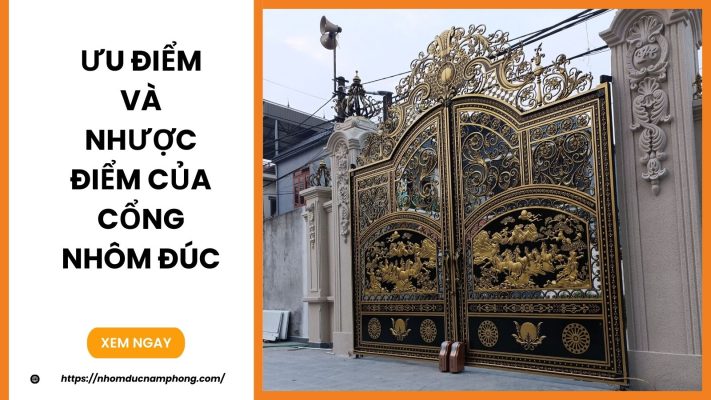 Ưu điểm và nhược điểm của cổng nhôm đúc