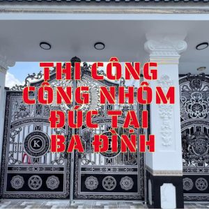 Thi công cổng nhôm đúc tại quận Ba Đình