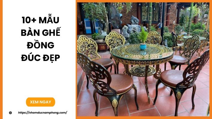 10+ mẫu bàn ghế đồng đúc đẹp