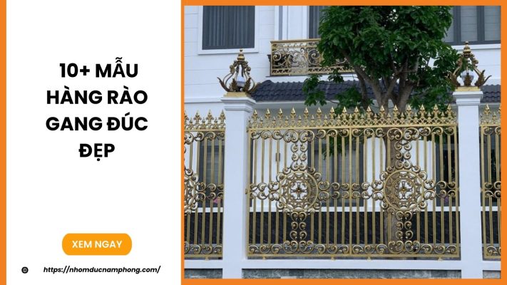 10+ Mẫu Hàng Rào Gang Đúc Đẹp