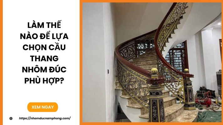 Làm thế nào để lựa chọn cầu thang nhôm đúc phù hợp?