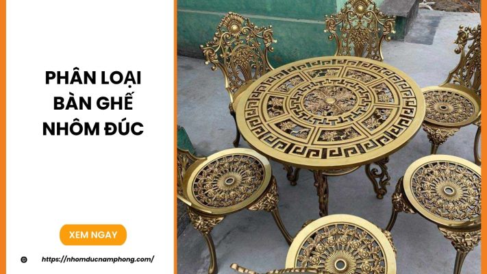 Phân loại bàn ghế nhôm đúc