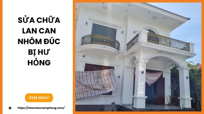 Sửa chữa lan can nhôm đúc bị hư hỏng