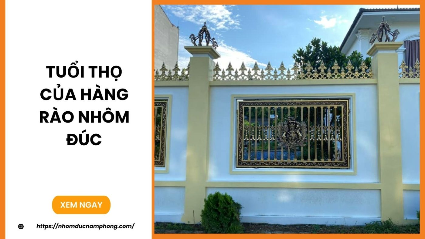 Tuổi thọ của hàng rào nhôm đúc