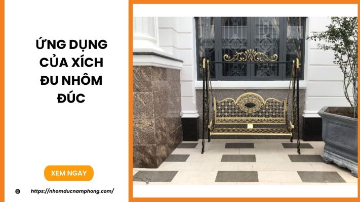 Ứng dụng của xích đu nhôm đúc