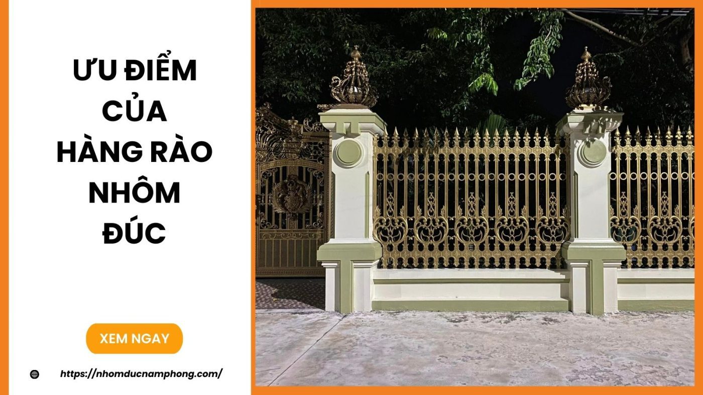 Ưu điểm của hàng rào nhôm đúc