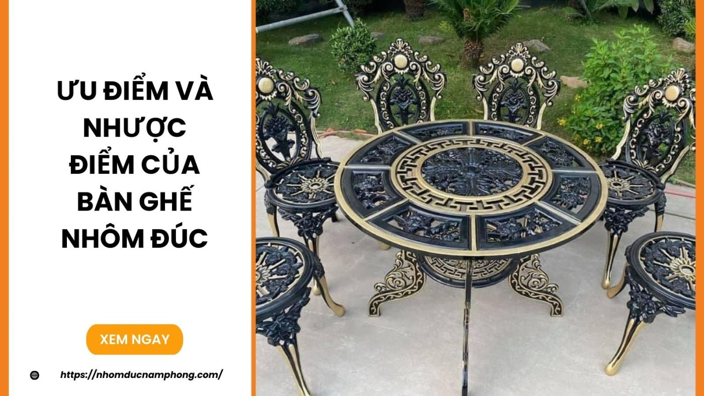 Ưu điểm và nhược điểm của bàn ghế nhôm đúc