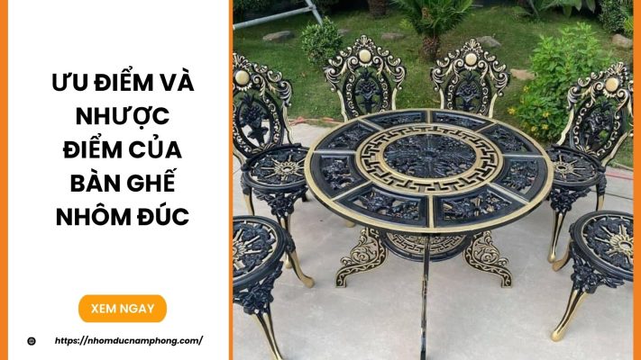 Ưu điểm và nhược điểm của bàn ghế nhôm đúc