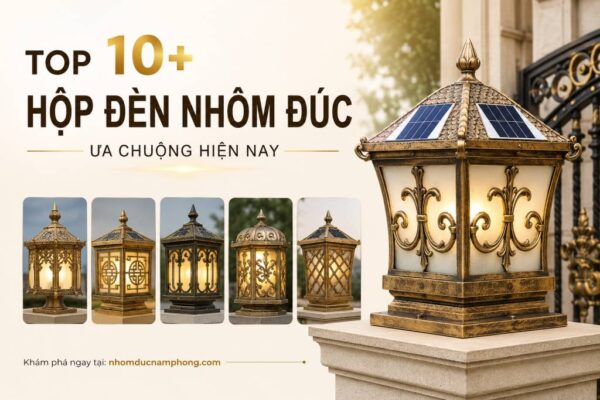 Top 10+ Hộp đèn nhôm đúc ưa chuộng hiện nay
